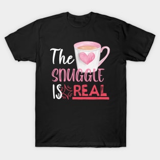 The snuggle is real T-Shirt